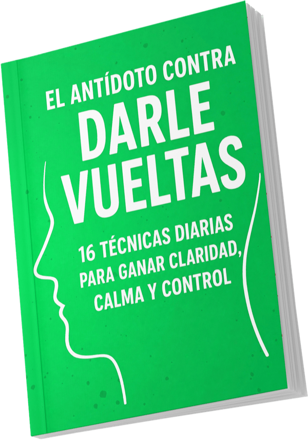 El antídoto contra darle vueltas — e-book de regalo